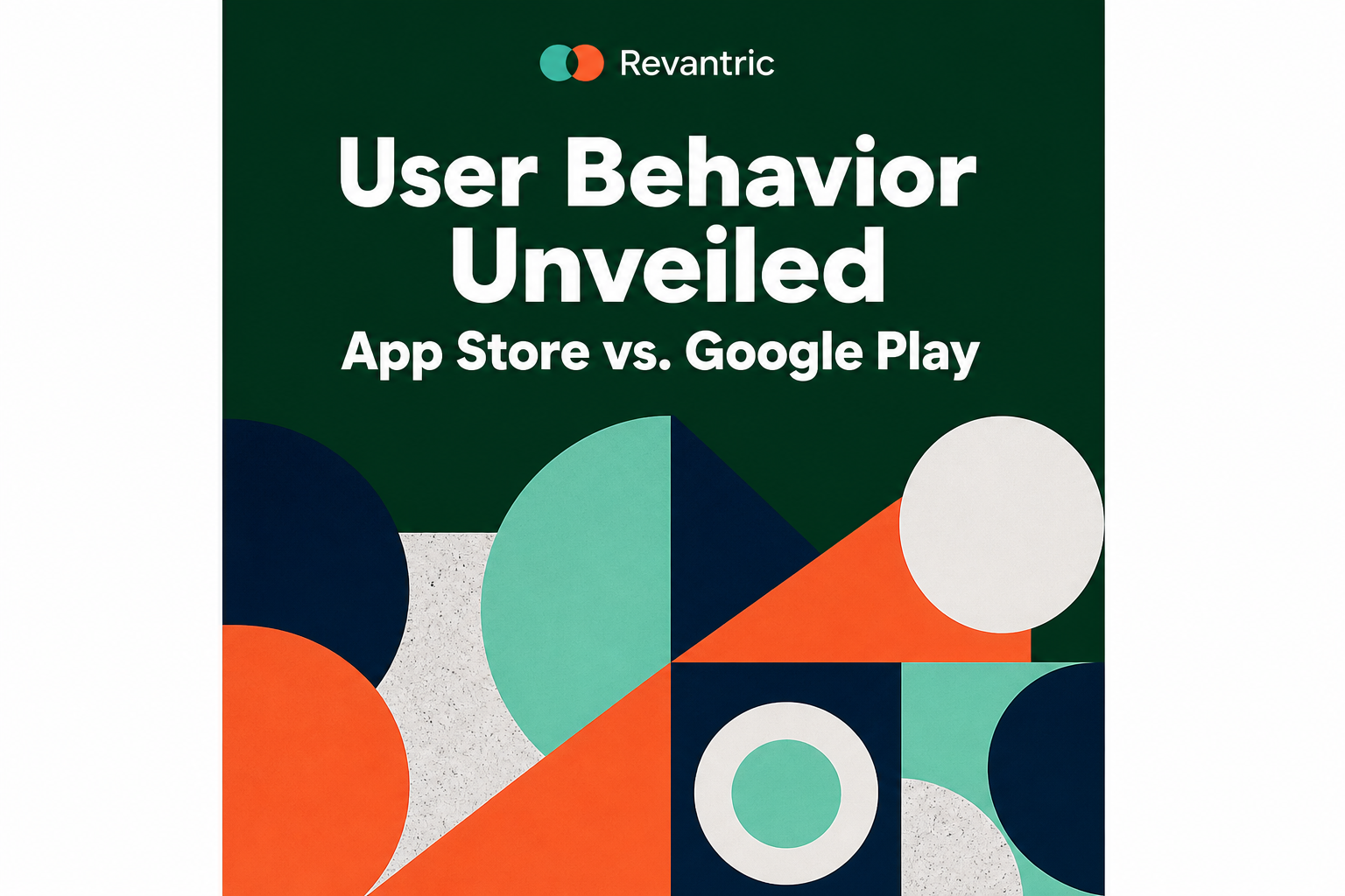 Revantric — User behavior on the App Store vs. Google Play report cover